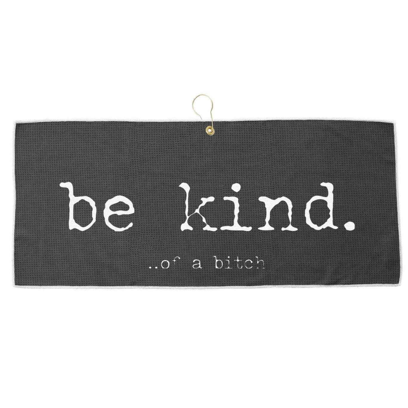 Funny Sayings Be Kind Of A Bitch Vintage Retro Gifts For Her Large Microfiber Waffle Golf Towel
