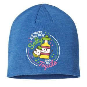 Funny Salty Bring The Tequila Ing Party Gift Gift Sustainable Beanie