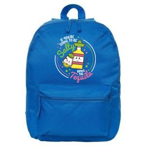 Funny Salty Bring The Tequila Ing Party Gift Gift 16 in Basic Backpack