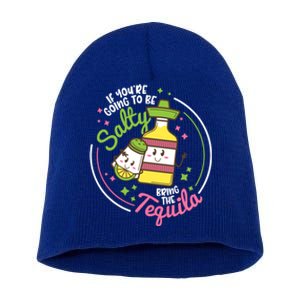 Funny Salty Bring The Tequila Ing Party Gift Gift Short Acrylic Beanie