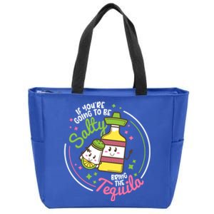 Funny Salty Bring The Tequila Ing Party Gift Gift Zip Tote Bag