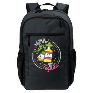 Funny Salty Bring The Tequila Ing Party Gift Gift Daily Commute Backpack