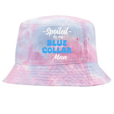 Funny Spoiled By My Blue Collar ManHusband Wife Girlfriend Tie-Dyed Bucket Hat