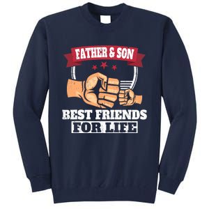 Father & Son Best Friends for Life Fathers Day Tall Sweatshirt