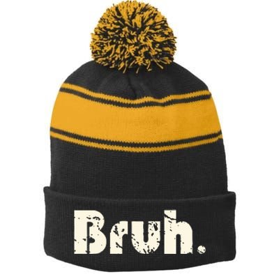 Funny Saying Brother Greeting Bruh Meme Stripe Pom Pom Beanie