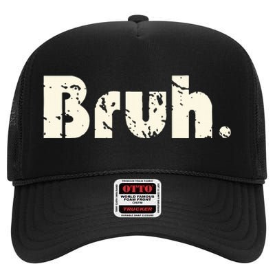 Funny Saying Brother Greeting Bruh Meme High Crown Mesh Back Trucker Hat