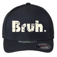 Funny Saying Brother Greeting Bruh Meme Flexfit Unipanel Trucker Cap