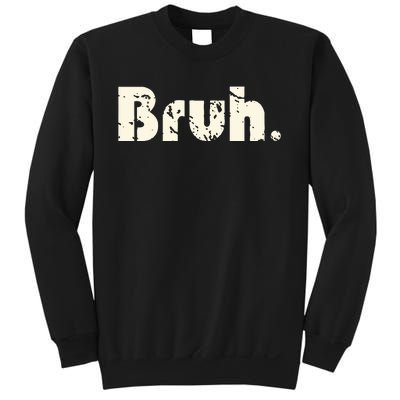 Funny Saying Brother Greeting Bruh Meme Sweatshirt