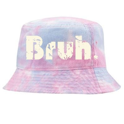 Funny Saying Brother Greeting Bruh Meme Tie-Dyed Bucket Hat