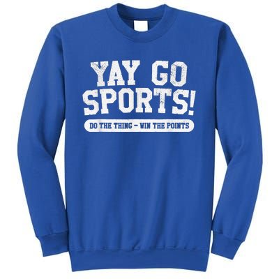 Football Soccer Basketball Team Funny Yay Go Sports Sweatshirt