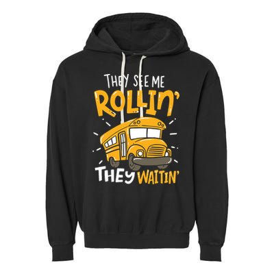 Funny School Bus Driver They See Me Rollin' They Waitin' Garment-Dyed Fleece Hoodie