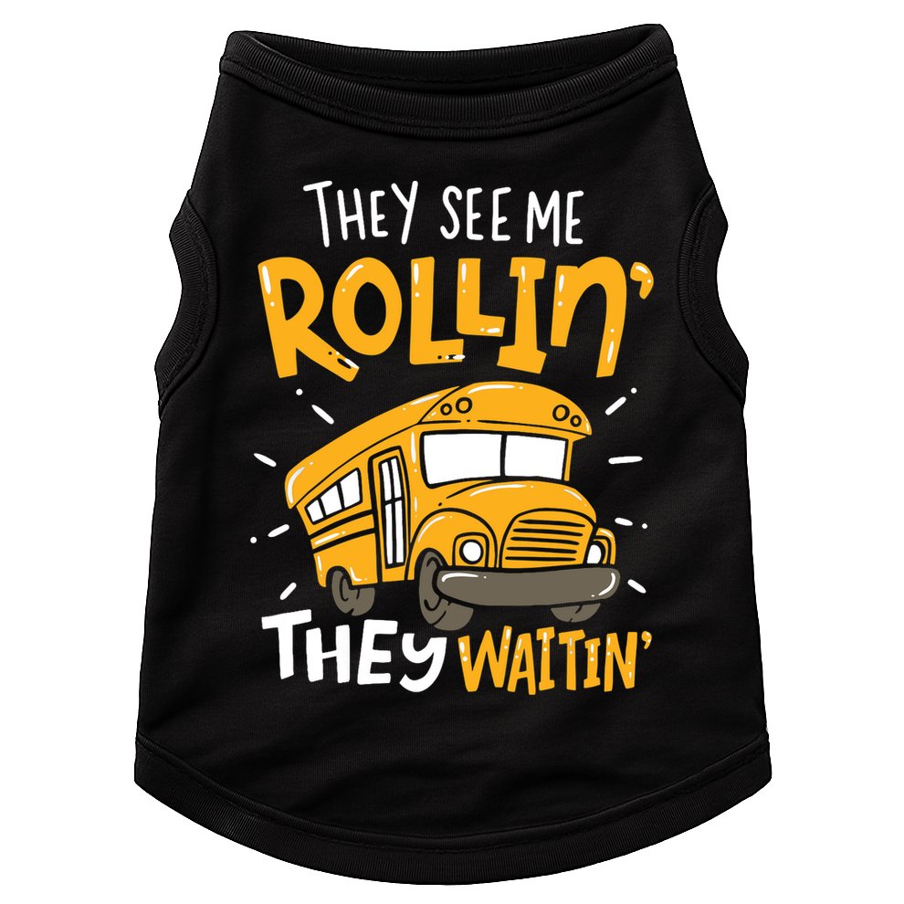Funny School Bus Driver They See Me Rollin' They Waitin' Doggie Tank