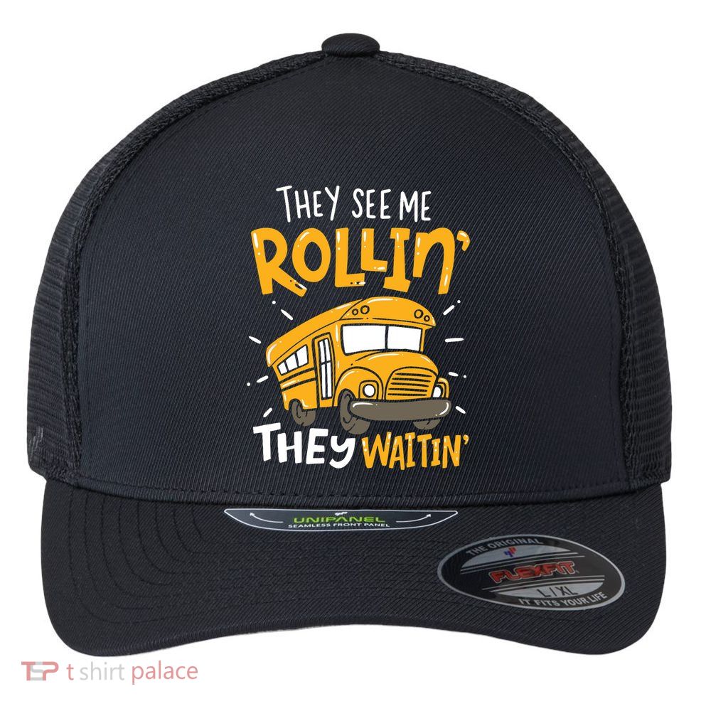 Funny School Bus Driver They See Me Rollin' They Waitin' Flexfit Unipanel Trucker Cap