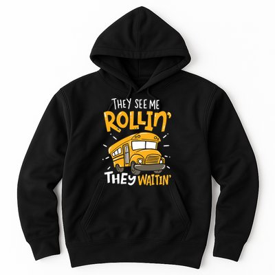 Funny School Bus Driver They See Me Rollin' They Waitin' Hoodie
