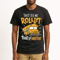 Funny School Bus Driver They See Me Rollin' They Waitin' Tall T-Shirt