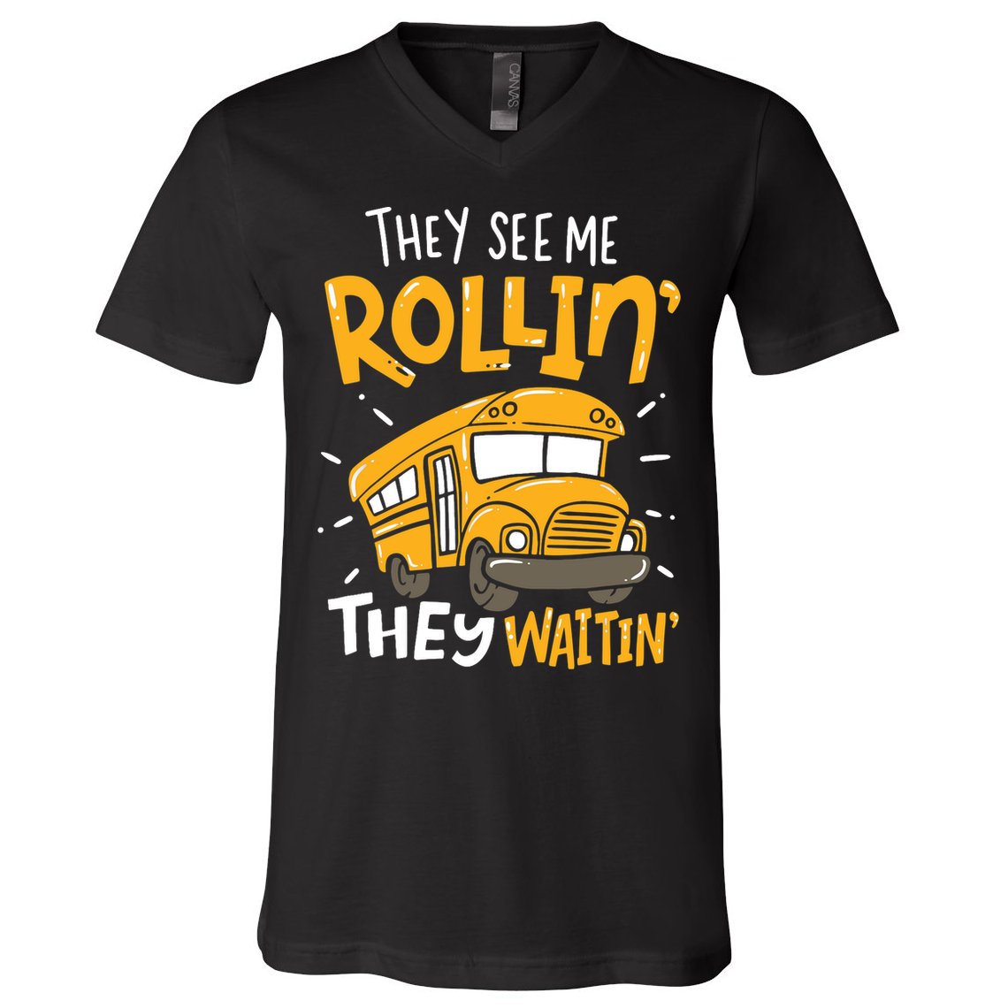 Funny School Bus Driver They See Me Rollin' They Waitin' V-Neck T-Shirt