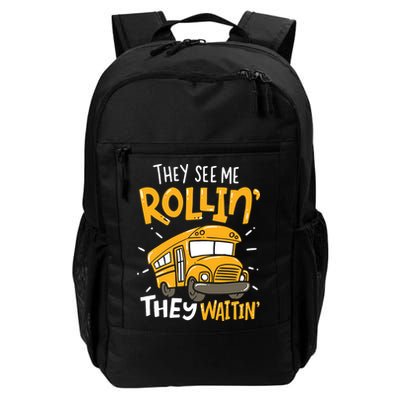 Funny School Bus Driver They See Me Rollin' They Waitin' Backpack