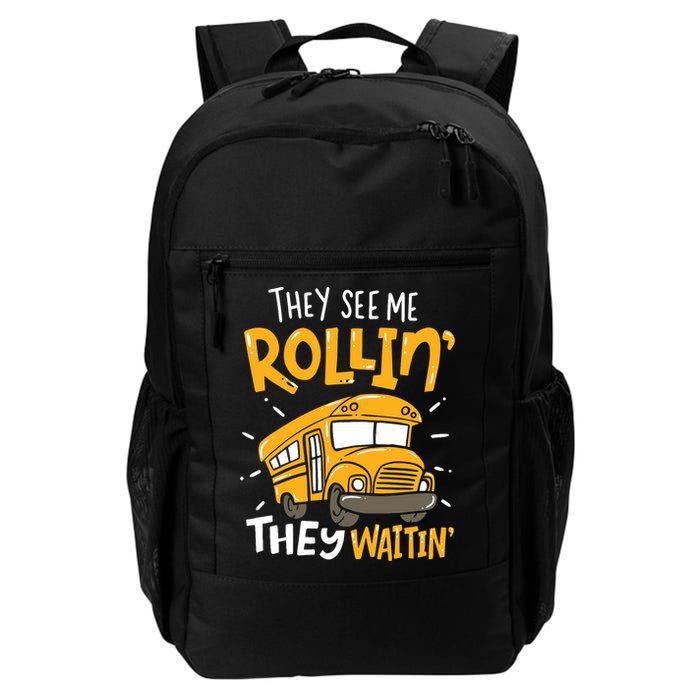 Funny School Bus Driver They See Me Rollin' They Waitin' Backpack