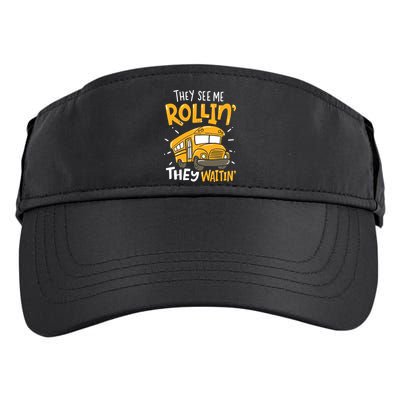 Funny School Bus Driver They See Me Rollin' They Waitin' Adult Drive Performance Visor
