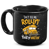 Funny School Bus Driver They See Me Rollin' They Waitin' 15oz Campfire Ceramic Mug