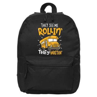 Funny School Bus Driver They See Me Rollin' They Waitin' 16 in Basic Backpack