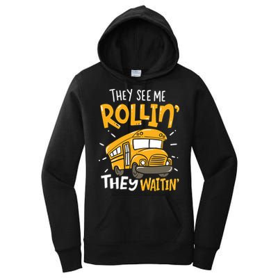 Funny School Bus Driver They See Me Rollin' They Waitin' Women's Pullover Hoodie