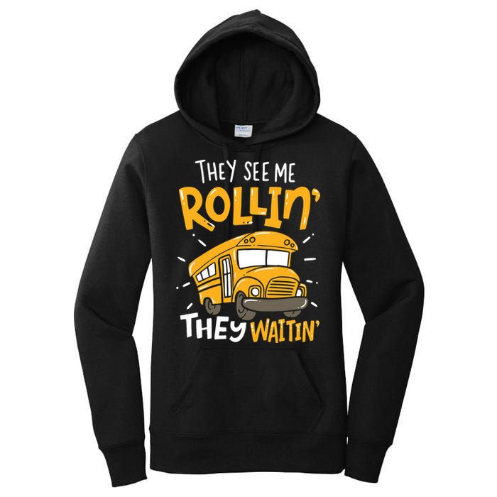 Funny School Bus Driver They See Me Rollin' They Waitin' Women's Pullover Hoodie