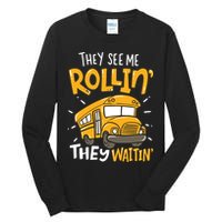 Funny School Bus Driver They See Me Rollin' They Waitin' Tall Long Sleeve T-Shirt