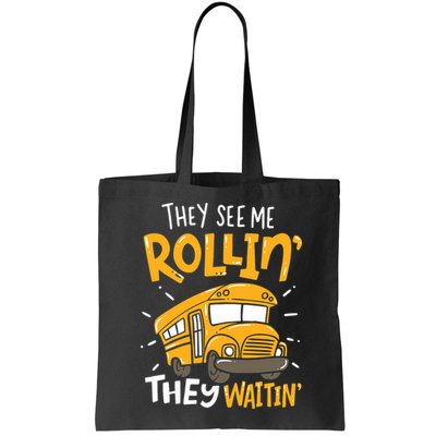 Funny School Bus Driver They See Me Rollin' They Waitin' Bag