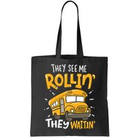 Funny School Bus Driver They See Me Rollin' They Waitin' Bag