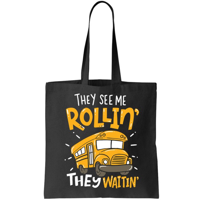 Funny School Bus Driver They See Me Rollin' They Waitin' Bag