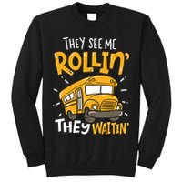 Funny School Bus Driver They See Me Rollin' They Waitin' Tall Sweatshirt