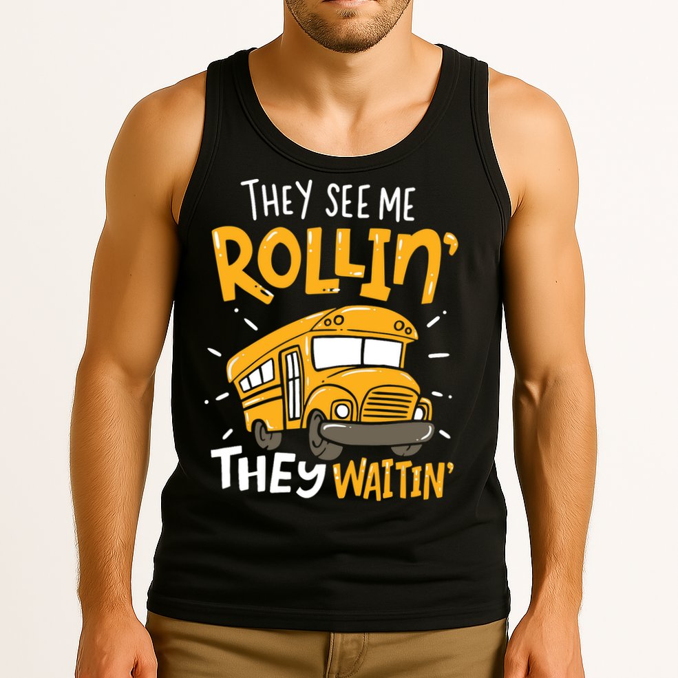 Funny School Bus Driver They See Me Rollin' They Waitin' Tank Top