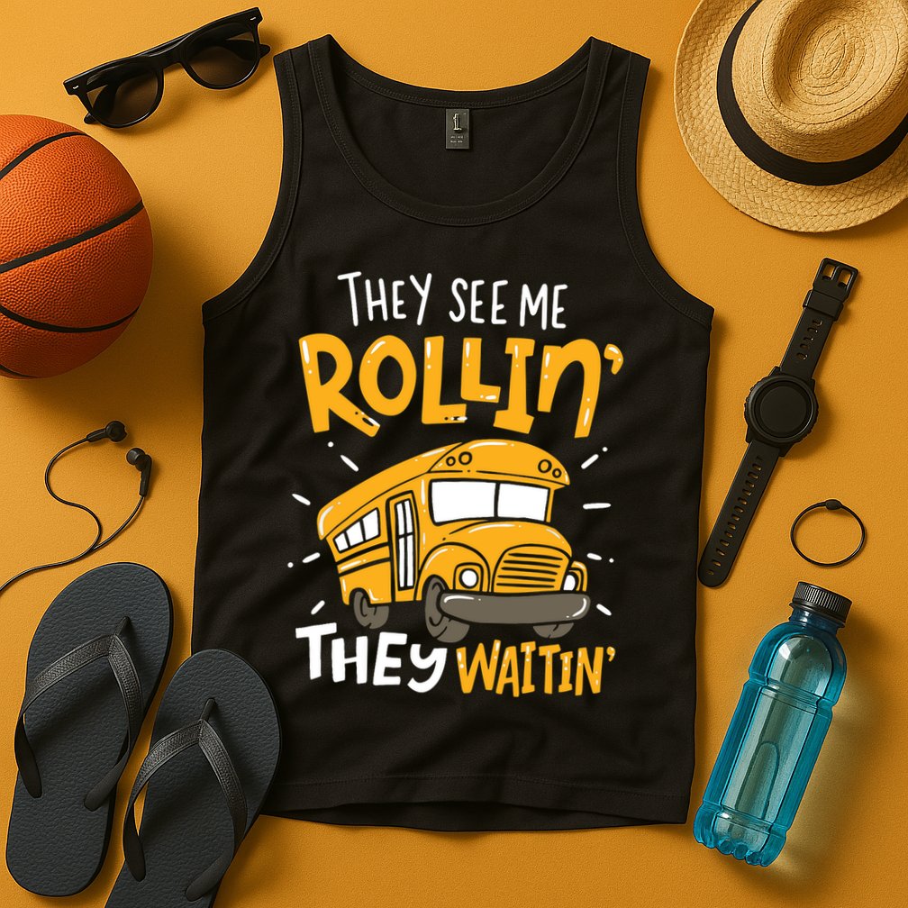 Funny School Bus Driver They See Me Rollin' They Waitin' Tank Top