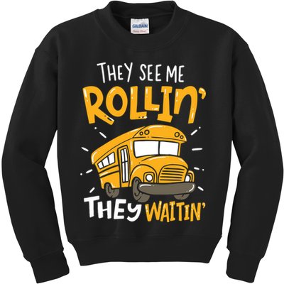Funny School Bus Driver They See Me Rollin' They Waitin' Kids Sweatshirt