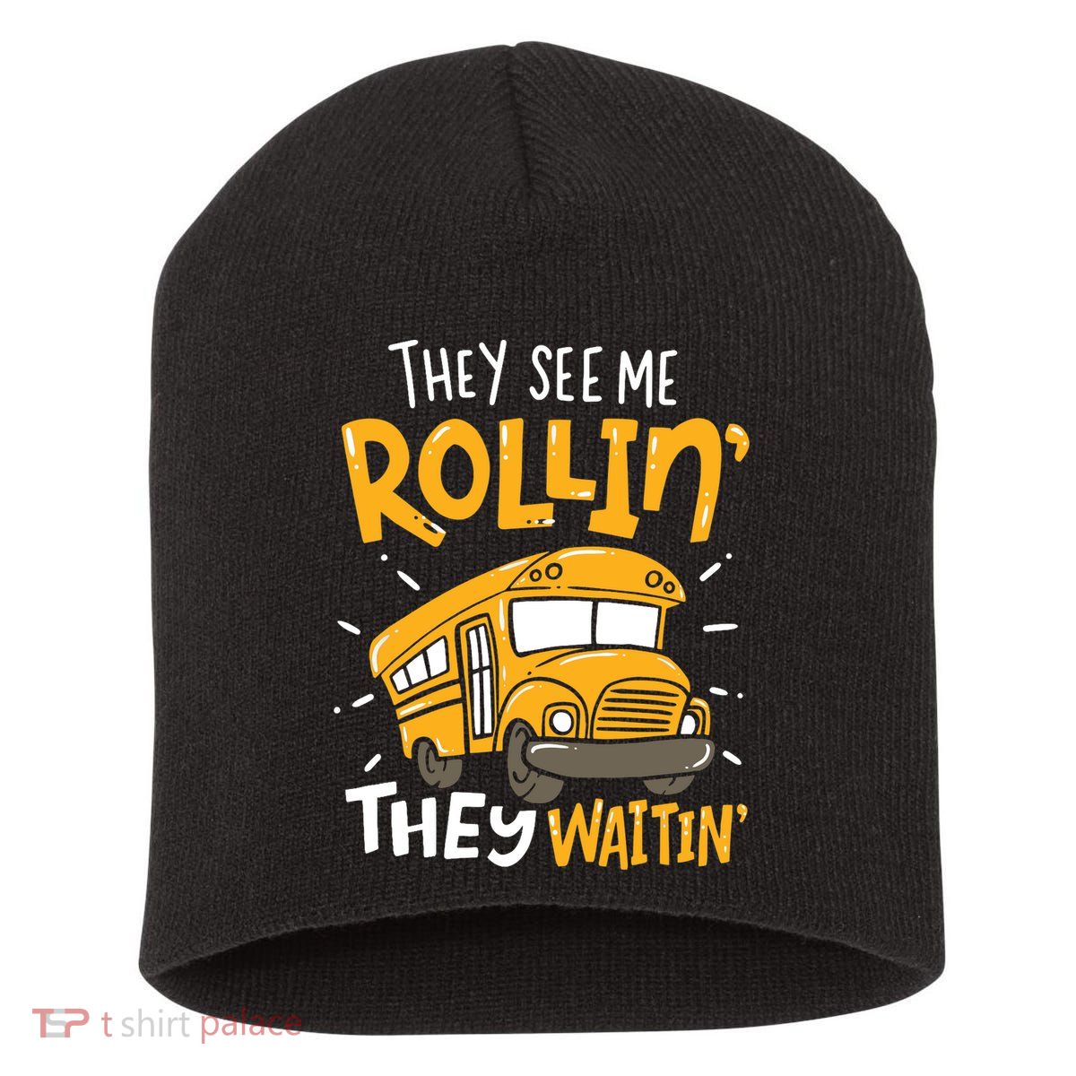 Funny School Bus Driver They See Me Rollin' They Waitin' Short Acrylic Beanie