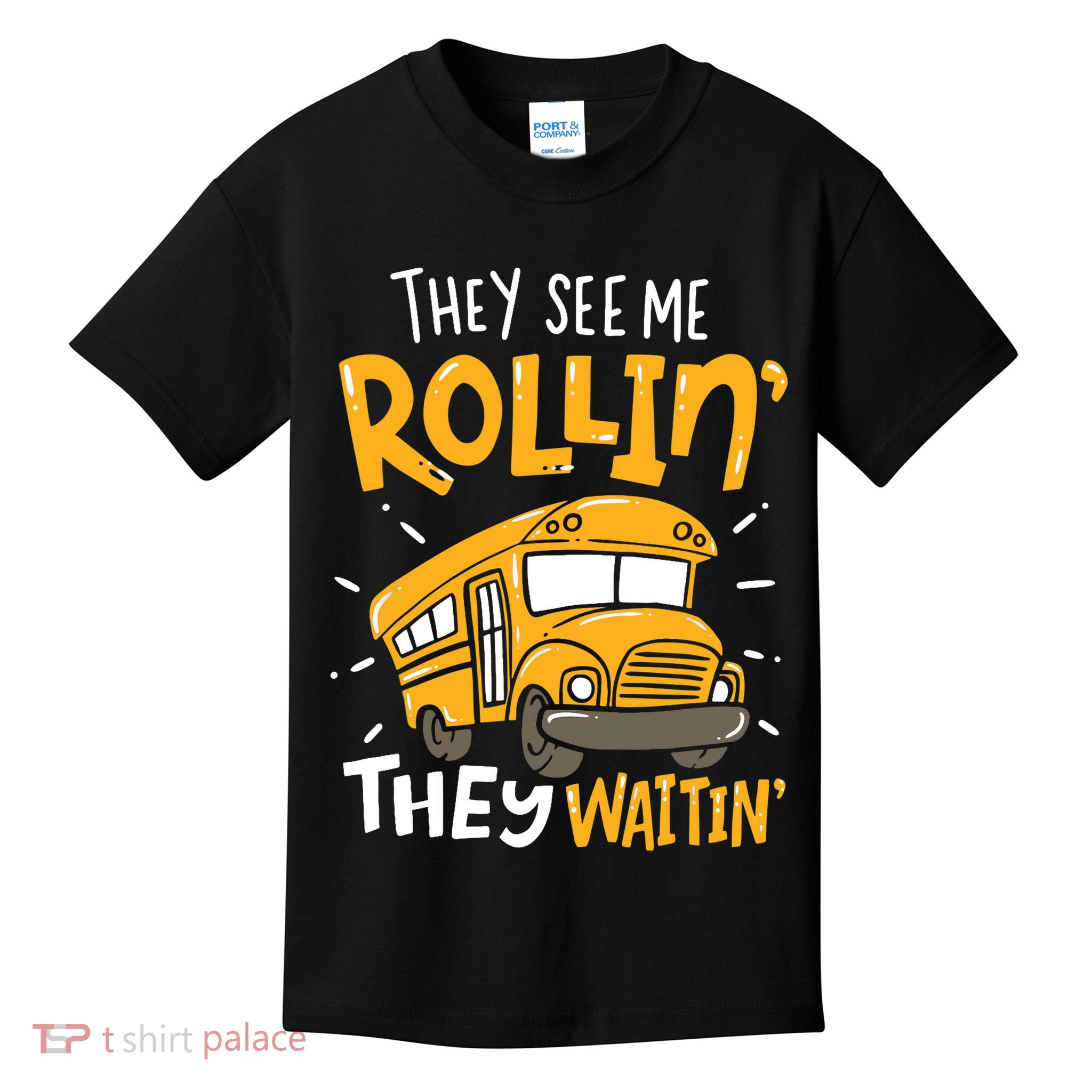 Funny School Bus Driver They See Me Rollin' They Waitin' Kids T-Shirt