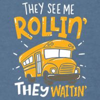 Funny School Bus Driver They See Me Rollin' They Waitin' Garment-Dyed Sweatshirt