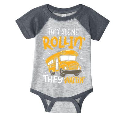 Funny School Bus Driver They See Me Rollin' They Waitin' Infant Baby Jersey Bodysuit