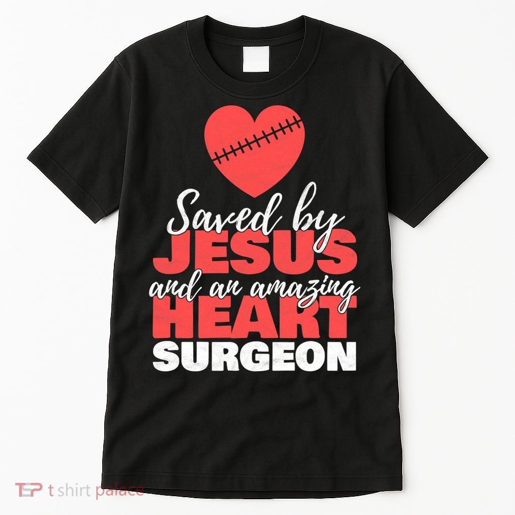 Funny Saved By Jesus Heart Surgeon Surgery Survivor Tall T-Shirt