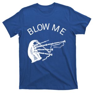 Funny Scottish Bagpipes Sarcastic Cheeky Scots Blow Me Gift T-Shirt