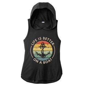 Funny Sailing Boating Sailor Boat Life Is Better On A Boat Ladies PosiCharge Tri-Blend Wicking Draft Hoodie Tank