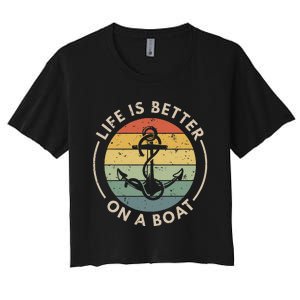 Funny Sailing Boating Sailor Boat Life Is Better On A Boat Women's Crop Top Tee