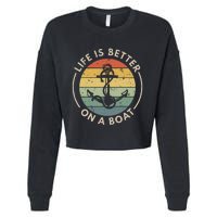 Funny Sailing Boating Sailor Boat Life Is Better On A Boat Cropped Pullover Crew