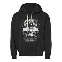 Funny Soggy Beaver Bbq If ItS Not All Over Your Face Garment-Dyed Fleece Hoodie