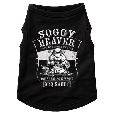 Funny Soggy Beaver Bbq If ItS Not All Over Your Face Doggie Tank