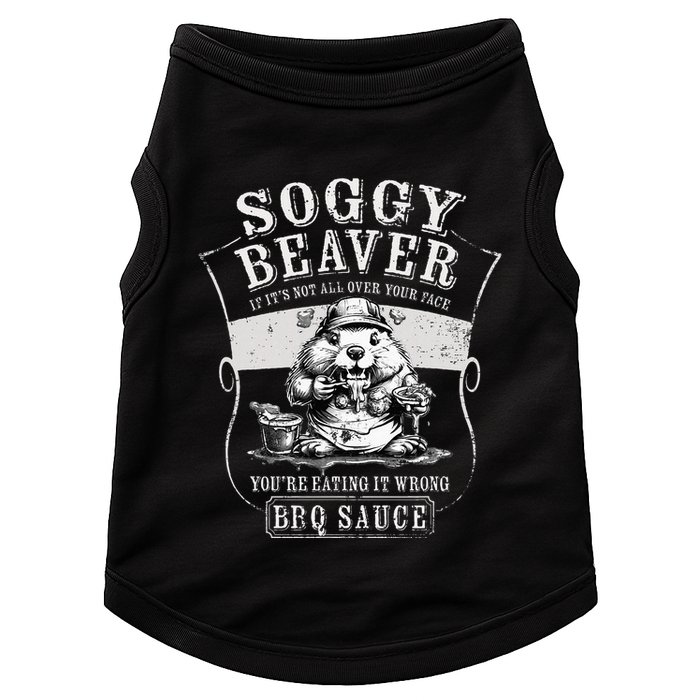 Funny Soggy Beaver Bbq If ItS Not All Over Your Face Doggie Tank