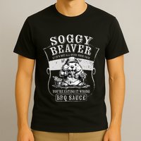 Funny Soggy Beaver Bbq If ItS Not All Over Your Face T-Shirt