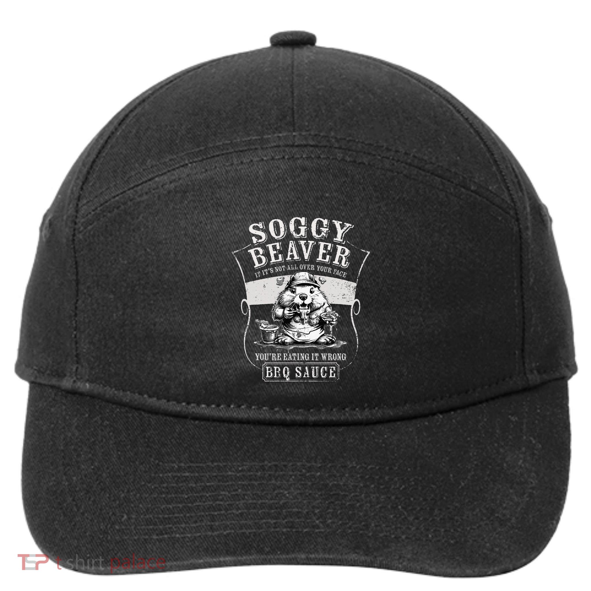 Funny Soggy Beaver Bbq If ItS Not All Over Your Face 7-Panel Snapback Hat