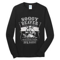 Funny Soggy Beaver Bbq If ItS Not All Over Your Face Tall Long Sleeve T-Shirt